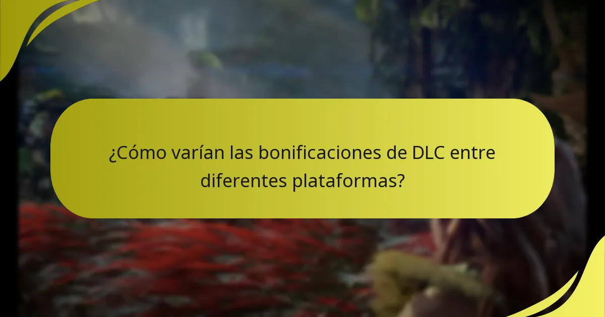 ¿Cuáles son los requisitos de elegibilidad para reclamar bonificaciones de DLC?