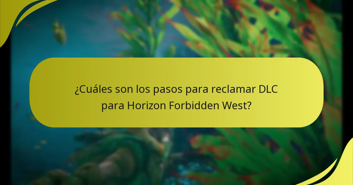 ¿Cuáles son los pasos para reclamar DLC para Horizon Forbidden West?