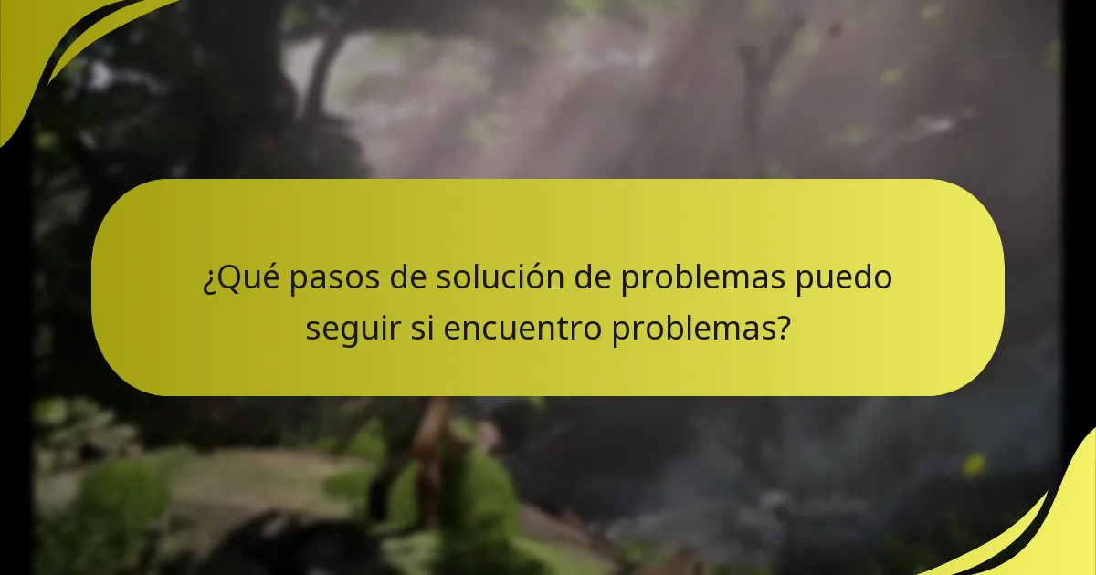 ¿Qué pasos de solución de problemas puedo seguir si encuentro problemas?